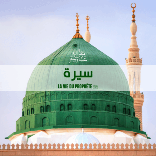 La vie du Prophète ﷺ (Sira) (janv-juin)